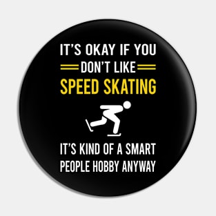 Smart People Hobby Speed Skating Skate Skater Pin