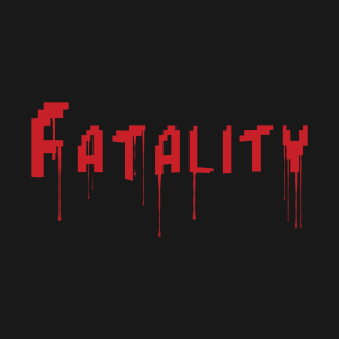 Fatality T-Shirt