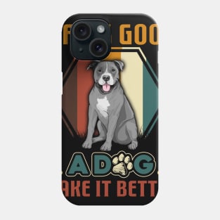 A Dog Makes Life Better Pitbull Lovers Phone Case