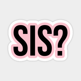 SIS? Girl Fashion Words Trending Now Magnet