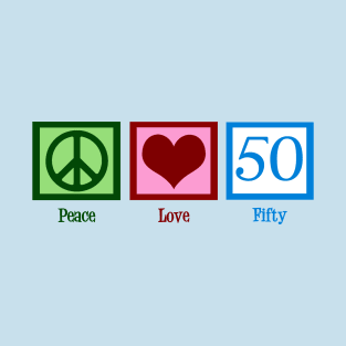 Peace Love 50 T-Shirt