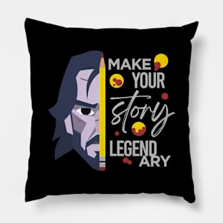 Make Your Story Legendary Pillow