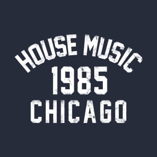 1985 House Music Chicago T-Shirt