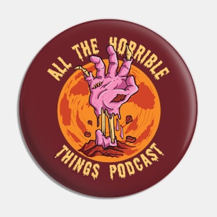 All the Horrible Things! Podcast Pin