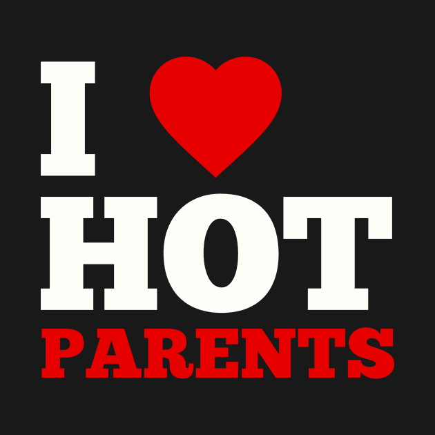I Love Hot Parents by GoodWills