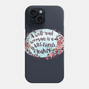 A Well Read Woman Is A Dangerous Creature Phone Case