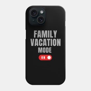 Family Vacation Mode Phone Case