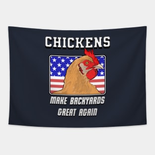 Chickens:  Make Backyards Great Again Tapestry