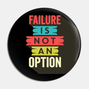 Failure is not an option Pin