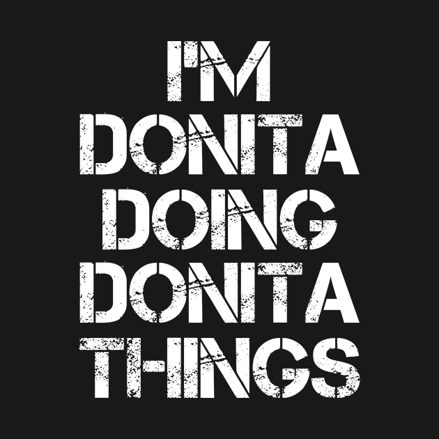 Donita Name T Shirt - Donita Doing Donita Things by Skyrick1