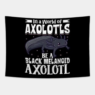 Be a Black Melanoid Axolotl Tapestry