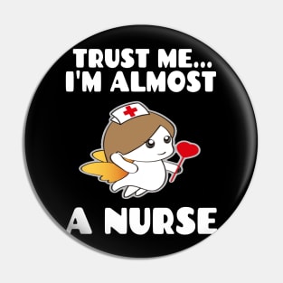 Trust me I'm almost a nurse - nursing student school LVN RN nurse practitioner Pin