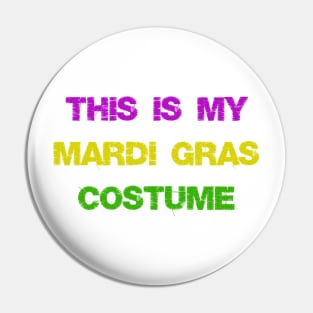 This Is My Mardi Gras Costume Fun Mardi Gras Party Pin