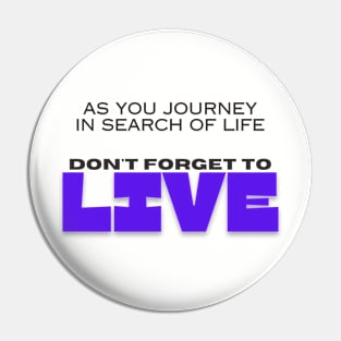 Journey of Life - Embrace the Art of Living Pin