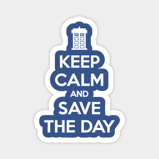 KEEP CALM AND SAVE THE DAY Magnet