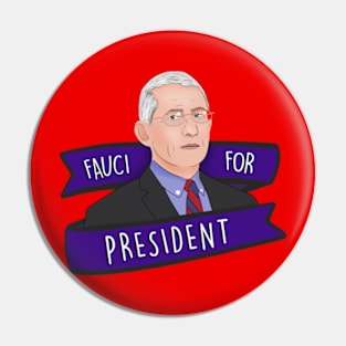 DR Anthony Fauci For President 2020 Pin