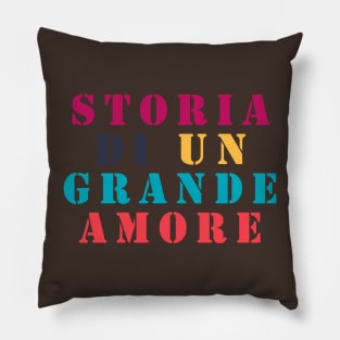 Storia Di Un Grande Amore Pillow