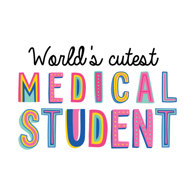 Medical Student Gifts | World's cutest Medical Student by BetterManufaktur