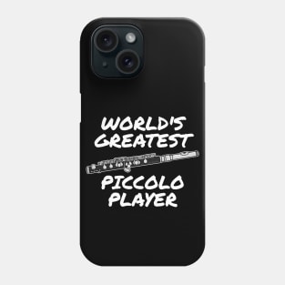 World's Greatest Piccolo Player Piccoloist Flute Woodwind Funny Phone Case