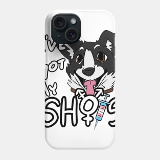 I've Got My Shots (Mutt Dog, HRT) Phone Case