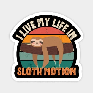 I live my life in slow motion sloth Magnet