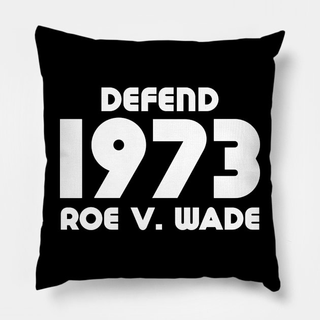 Defend Roe V Wade 1973 Pillow by mikevdv2001