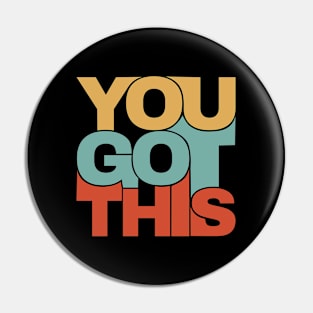 You got this - motivational Pin