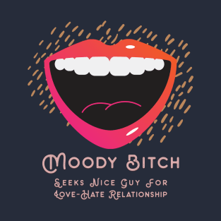 Moody Bitch T-Shirt