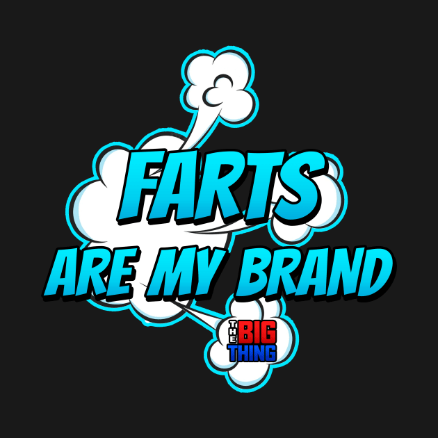 Farts Are My Brand (Big Thing Show) by The Big Thing (KH Channel)