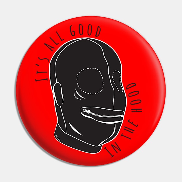 All Good in the Hood, Funny Kinky BDSM Pin by PrideMarks