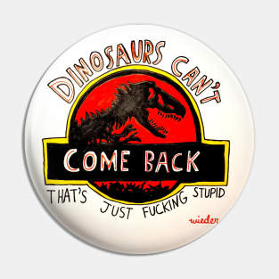 Dinosaurs Can't Come Back Pin