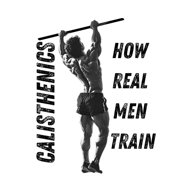 Calisthenics | How Real Men Train by Design Threads