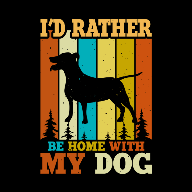 I'd Rather Be Home With My Dog T shirt For Women T-Shirt by Xamgi