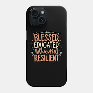 Blessed Educated Influential Resilient Phone Case