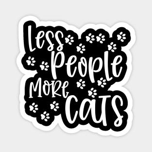 Less People More Cats. Gift for Cat Obsessed People. Purrfect. Funny Cat Lover Design. Magnet