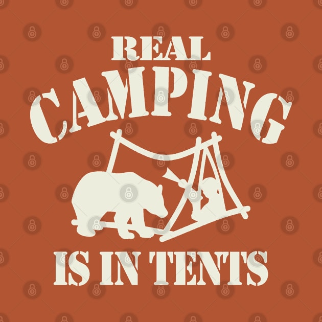 Real Camping Is In Tents by Etopix