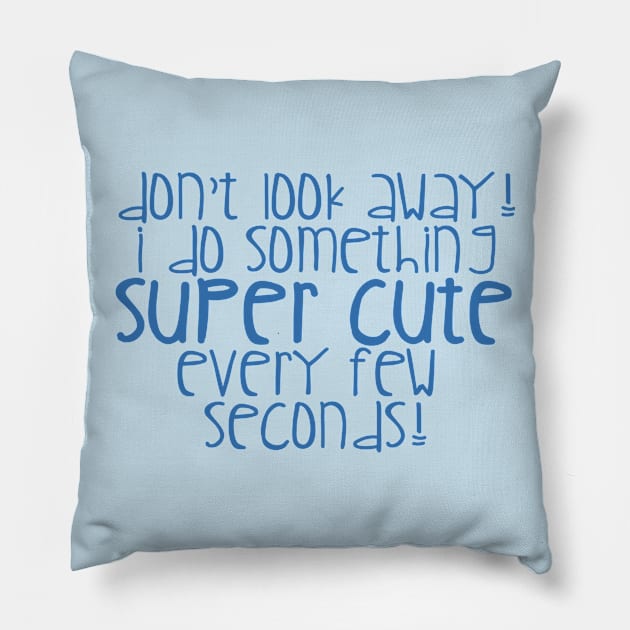 Don't Look Away! Pillow by CauseForTees