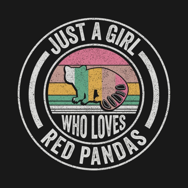 Retro Vintage Just A Girl Who Loves Red Pandas Bear Animal Lover by SomeRays