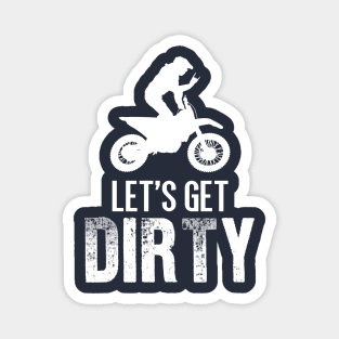 Let's get Dirty Dirtbike Magnet