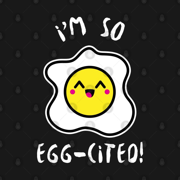 I'm So Egg-cited by nmcreations