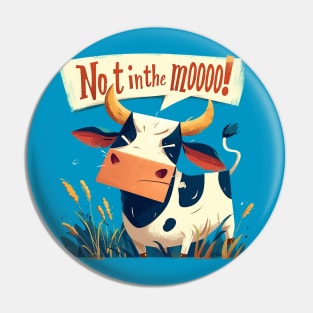 not in the moooooo Pin