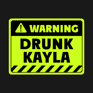 drunk Kayla T-Shirt