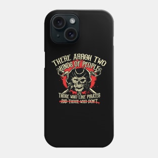 There Arrgh two kinds of People - Pirate Talk Phone Case