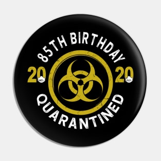 85th Birthday 2020 Quarantined Graduation Pin