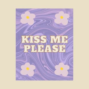 kiss me please T-Shirt