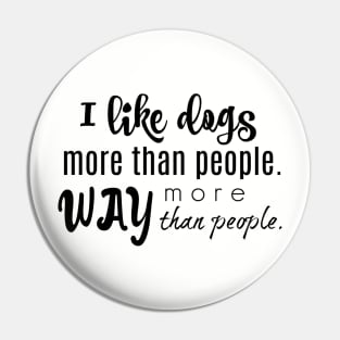 I like dogs . . . . Pin