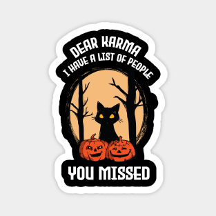 Cat Dear Karma I Have List Of People You Missed Funny Halloween Magnet