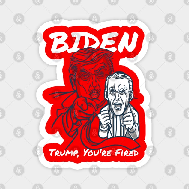 Trump You're Fired President Biden Harris 2020 Elections Magnet by Printroof