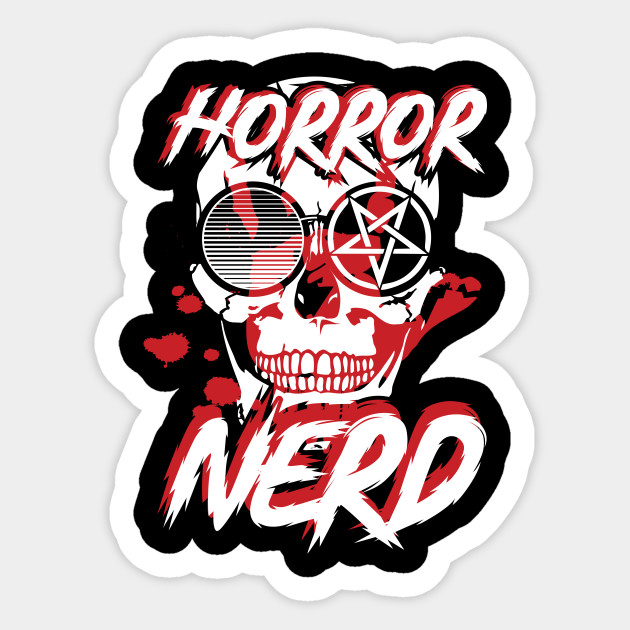 Horror Nerd Halloween Horror Movie Gifts For Halloween Horror Sticker Teepublic