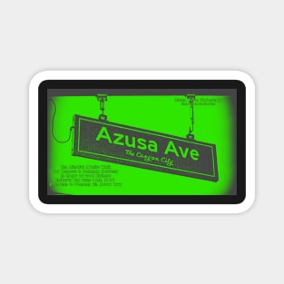 Azusa Avenue, Azusa, CA by Mistah Wilson Magnet